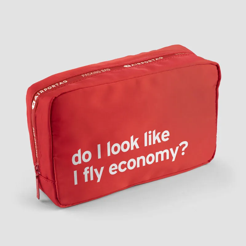 Do I Look Like I Fly Economy? - Packing Bag